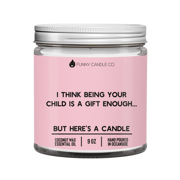 Being Your Child is A Gift Enough Candle