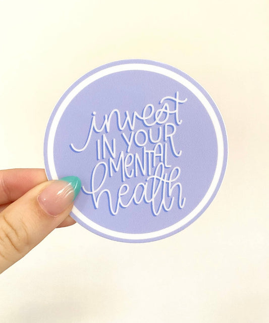 Invest In Your Mental Health Sticker