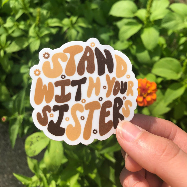 Stand With Your Sisters Sticker