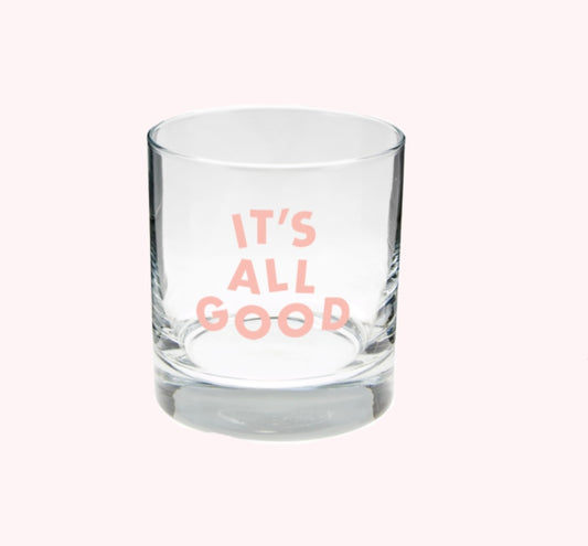It’s All Good Glass Cup