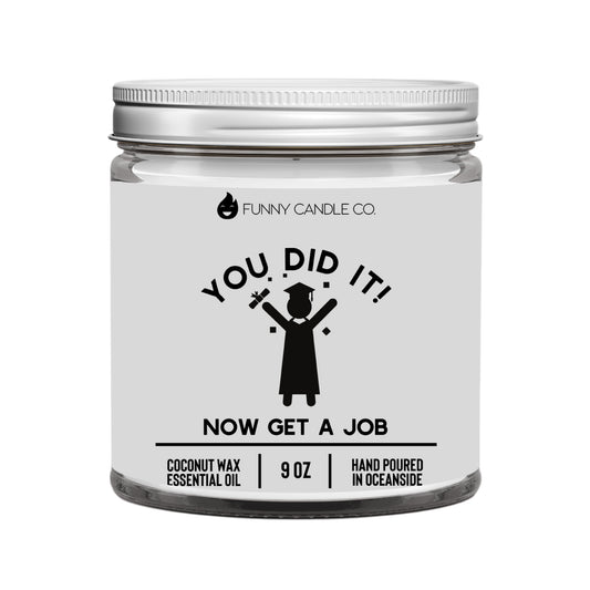 You Did It, Now Get A Job Graduation Candle