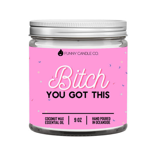 B*tch You Got This Candle