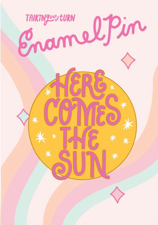 Here Comes The Sun Enamel Pin