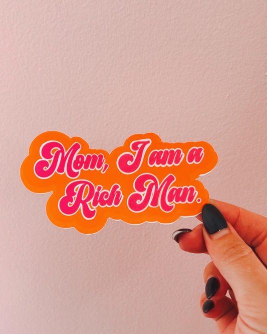 Mom, I am a rich man sticker